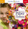 MAKE YOUR OWN PAPER FLOWERS