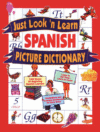 JUST LOOK'N LEARN SPANISH PICTURE DICTIO