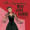 LEGENDARY MISS LENA HORNE