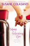 KEEP HOLDING ON