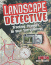 LANDSCAPE DETECTIVE : TRACKING CHANGES I