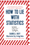 HOW TO LIE WITH STATISTICS