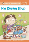 Ice Cream Soup ( Penguin Young Readers, Lvl 1 )(HC