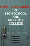 HOW TO SUCCEED IN HIGH SCHOOL AND PREP F