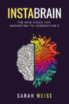 InstaBrain: The New Rules for Marketing to Genera