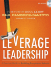 Leverage Leadership: A Practical Guide to Building