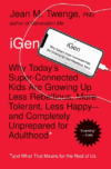 Igen: Why Today's Super-Connected Kids Are Growin