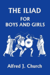 ILIAD FOR BOYS AND GIRLS