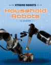 Household Robots (Xtreme Robots)