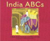 INDIA ABCS : A BOOK ABOUT THE PEOPLE AND
