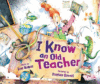 I KNOW AN OLD TEACHER