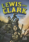 LEWIS AND CLARK MAP THE AMERICAN WEST