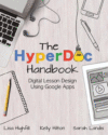 HYPERDOC HANDBOOK: DIGITAL LESSON DESIGN USING GOO