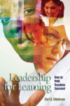 LEADERSHIP FOR LEARNING : HOW TO HELP TE