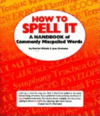 HOW TO SPELL IT : A HANDBOOK OF COMMONLY