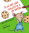 IF YOU GIVE A MOUSE A COOKIE (SPANISH)