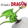 IF I HAD A DRAGON