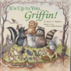IT'S UP TO YOU  GRIFFIN!