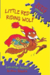 LITTLE RED RIDING WOLF (SERIOUSLY LIB BI