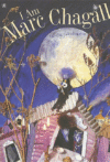 I AM MARC CHAGALL : TEXT LOOSELY INSPIRE