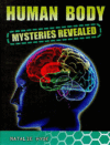 HUMAN BODY MYSTERIES REVEALED