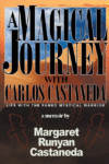 MAGICAL JOURNEY WITH CARLOS CASTANEDA