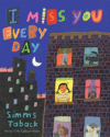 I MISS YOU EVERY DAY