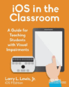 IOS IN THE CLASSROOM: A GUIDE FOR TEACHI