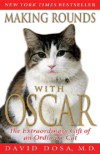 MAKING ROUNDS WITH OSCAR : THE EXTRAORDI