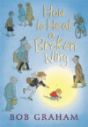 HOW TO HEAL A BROKEN WING (HC)