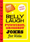 Belly Laugh Funniest, Grossest Jokes for Kids: 35