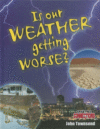 IS OUR WEATHER GETTING WORSE?