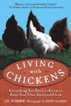 LIVING WITH CHICKENS : EVERYTHING YOU NE