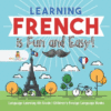 Learning French Is Fun and Easy! - Language Learn