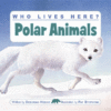 POLAR ANIMALS (WHO LIVES HERE)