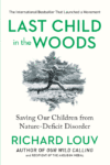 LAST CHILD IN THE WOODS  : SAVING OUR CH