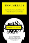 INNUMERACY : MATHEMATICAL ILLITERACY AND