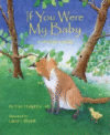 IF YOU WERE MY BABY : WILDLIFE LULLABY