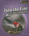 INTO THE FIRE : VOLCANOLOGISTS