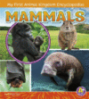 Mammals ( My First Animal Kingdom Encyclopedias )
