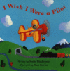 I WISH I WERE A PILOT