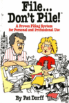 FILE... DON'T PILE A PROVEN FILING SYSTEM F