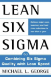 Lean Six SIGMA: Combining Six SIGMA Quality with L