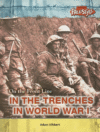 IN THE TRENCHES IN WORLD WAR I