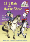 IF I RAN THE HORSE SHOW : ALL ABOUT HORS