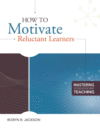 HOW TO MOTIVATE RELUCTANT LEARNERS