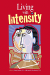 LIVING WITH INTENSITY : UNDERSTANDING TH