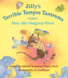 Jilly's Terrible Temper Tantrums and How She Outg