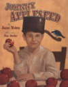JOHNNY APPLESEED : THE LEGEND & THE TRUT