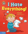 I HATE EVERYTHING!